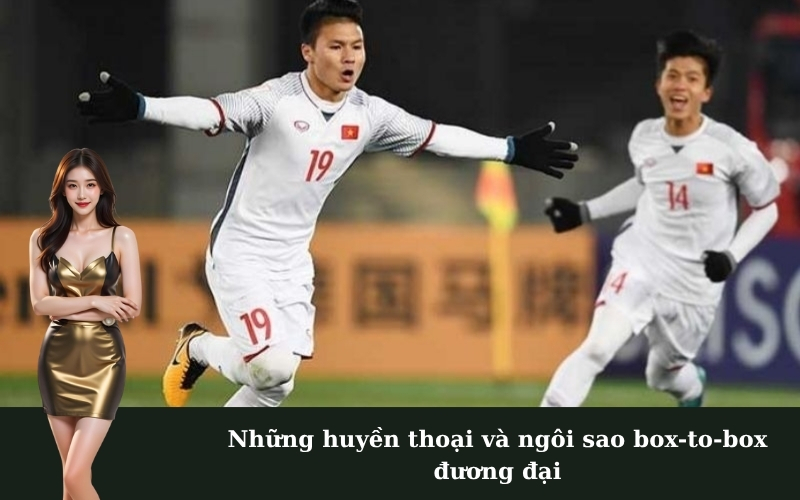Những huyền thoại và ngôi sao box-to-box đương đại