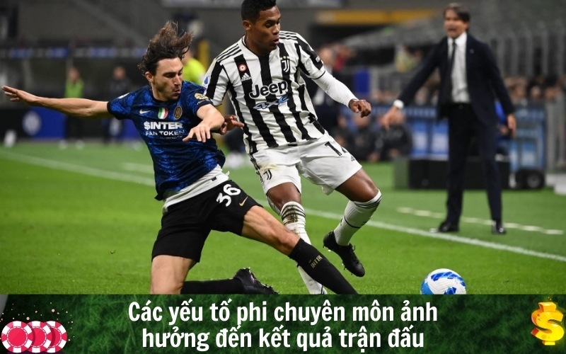Các yếu tố phi chuyên môn ảnh hưởng đến kết quả trận đấu